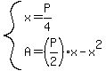 system%28x=P%2F4%2CA=%28P%2F2%29%2Ax-x%5E2%29