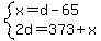 system%28x=d-65%2C2d=373%2Bx%29