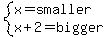 system%28x=smaller%2Cx%2B2=bigger%29