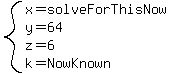 system%28x=solveForThisNow%2Cy=64%2Cz=6%2Ck=NowKnown%29