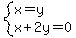 system%28x=y%2Cx%2B2y=0%29