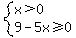 system%28x%3E0%2C9-5x%3E=0%29