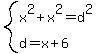 system%28x%5E2%2Bx%5E2=d%5E2%2Cd=x%2B6%29