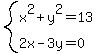 system%28x%5E2%2By%5E2=13%2C2x-3y=0%29