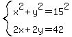system%28x%5E2%2By%5E2=15%5E2%2C2x%2B2y=42%29