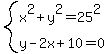 system%28x%5E2%2By%5E2=25%5E2%2Cy-2x%2B10=0%29
