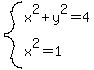 system%28x%5E2%2By%5E2=4%2Cx%5E2=1%29