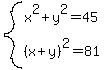 system%28x%5E2%2By%5E2=45%2C%28x%2By%29%5E2=81%29