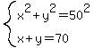 system%28x%5E2%2By%5E2=50%5E2%2Cx%2By=70%29