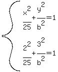 system%28x%5E2%2F25%2By%5E2%2Fb%5E2=1%2C2%5E2%2F25%2B3%5E2%2Fb%5E2=1%29