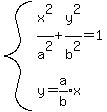 system%28x%5E2%2Fa%5E2%2By%5E2%2Fb%5E2=1%2Cy=expr%28a%2Fb%29x%29