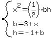 system%28x%5E2=%281%2F2%29bh%2Cb=3%2Bx%2Ch=-1%2Bb%29