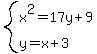 system%28x%5E2=17y%2B9%2Cy=x%2B3%29