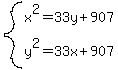 system%28x%5E2=33y%2B907%2C+y%5E2=33x%2B907%29