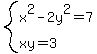 system%28x%5E2+-+2y%5E2+=+7%2C%0D%0Axy+=+3%29