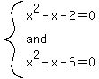 system%28x%5E2-x-2=0%2Cand%2Cx%5E2%2Bx-6=0%29