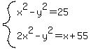 system%28x%5E2-y%5E2=25%2C2x%5E2-y%5E2=x%2B55%29