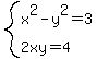 system%28x%5E2-y%5E2=3%2C2xy=4%29