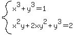 system%28x%5E3%2By%5E3=1%2C+x%5E2y%2B2xy%5E2%2By%5E3=2%29