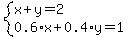 system%28x+%2B+++++y+=+2%2C%0D%0A++++++0.6%2Ax+%2B+0.4%2Ay+=+1%0D%0A%29