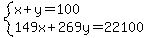 system%28x+%2B+y+=+100%2C149x+%2B+269y+=+22100%29