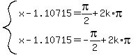 system%28x-1.10715=pi%2F2%2B2k%2Api%2Cx-1.10715=-pi%2F2%2B2k%2Api%29