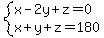 system%28x-2y%2Bz=0%2Cx%2By%2Bz=180%29