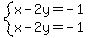 system%28x-2y=-1%2Cx-2y=-1%29
