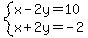 system%28x-2y=10%2Cx%2B2y=-2%29