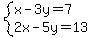 system%28x-3y=7%2C2x-5y=13%29