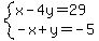 system%28x-4y=29%2C-x%2By=-5%29