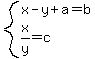 system%28x-y%2Ba=b%2Cx%2Fy=c%29