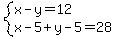 system%28x-y=12%2Cx-5%2By-5=28%29