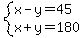 system%28x-y=45%2Cx%2By=180%29