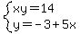 system%28xy=14%2Cy=-3%2B5x%29