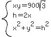 system%28xy=900sqrt%283%29%2Ch=2x%2Cx%5E2%2By%5E2=h%5E2%29