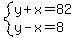 system%28y%2Bx=82%2Cy-x=8%29
