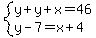 system%28y%2By%2Bx=46%2Cy-7=x%2B4%29