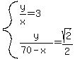 system%28y%2Fx=3%2Cy%2F%2870-x%29=sqrt%282%29%2F2%29