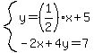 system%28y=%281%2F2%29x%2B5%2C-2x%2B4y=7%29