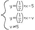 system%28y=%281%2F2%29x-5%2Cy=%281%2F2%29x-v%2Cv%3C%3E5%29