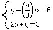 system%28y=%28a%2F3%29x-6%2C2x%2By=3%29