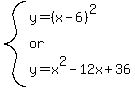 system%28y=%28x-6%29%5E2%2C%22or%22%2Cy=x%5E2-12x%2B36%29