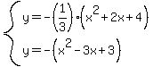 system%28y=-%281%2F3%29%28x%5E2%2B2x%2B4%29%2Cy=-%28x%5E2-3x%2B3%29%29