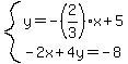 system%28y=-%282%2F3%29x%2B5%2C-2x%2B4y=-8%29