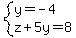 system%28y=-4%2Cz%2B5y=8%29