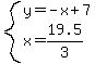 system%28y=-x%2B7%2Cx=19.5%2F3%29