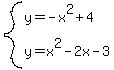 system%28y=-x%5E2%2B4%2Cy=x%5E2-2x-3%29