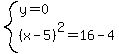 system%28y=0%2C%28x-5%29%5E2=16-4%29