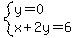 system%28y=0%2Cx%2B2y=6%29